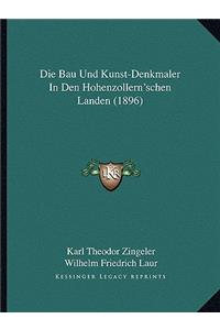 Die Bau Und Kunst-Denkmaler In Den Hohenzollern'schen Landen (1896)