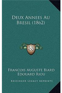 Deux Annees Au Bresil (1862)