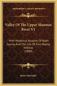 Valley Of The Upper Maumee River V1