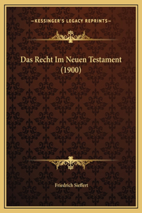 Das Recht Im Neuen Testament (1900)