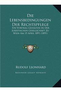 Die Lebensbedingungen Der Rechtspflege
