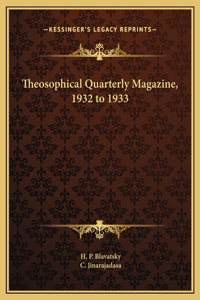 Theosophical Quarterly Magazine, 1932 to 1933