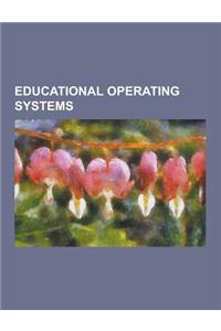 Educational Operating Systems: Edubuntu, Guadalinex, Iskolinux, Kid Operating System, Linkat, Lliurex, Max (Operating System), Minix, Minix 3, Molinu