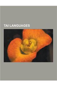 Tai Languages: Ahom Language, Bouyei Language, Caolan Language, Central Tai Languages, Chongzuo Tai Languages, Dai Zhuang Language, E