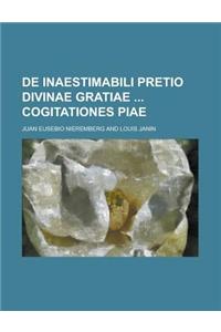 de Inaestimabili Pretio Divinae Gratiae Cogitationes Piae