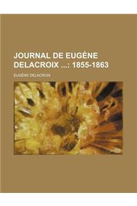 Journal de Eugene Delacroix (3); 1855-1863