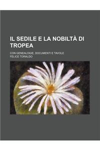 Il Sedile E La Nobilta Di Tropea; Con Genealogie, Documenti E Tavole
