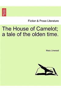 House of Camelot; A Tale of the Olden Time. Vol. II.