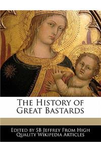 The History of Great Bastards