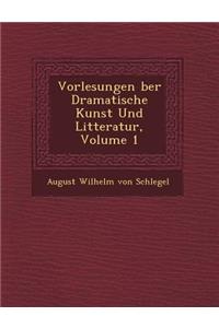 Vorlesungen Ber Dramatische Kunst Und Litteratur, Volume 1