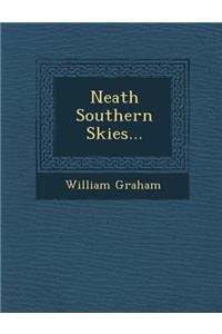 Neath Southern Skies...