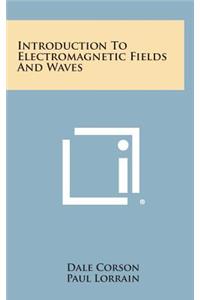 Introduction to Electromagnetic Fields and Waves