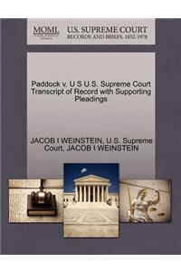 Paddock V. U S U.S. Supreme Court Transcript of Record with Supporting Pleadings