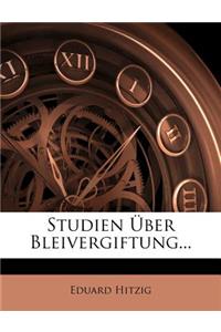 Studien Über Bleivergiftung.