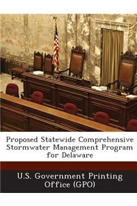Proposed Statewide Comprehensive Stormwater Management Program for Delaware