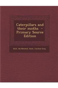 Caterpillars and Their Moths
