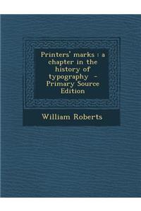 Printers' Marks: A Chapter in the History of Typography