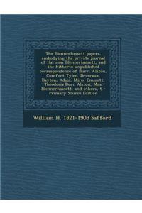 The Blennerhassett Papers, Embodying the Private Journal of Harmon Blennerhassett, and the Hitherto Unpublished Correspondence of Burr, Alston, Comfor