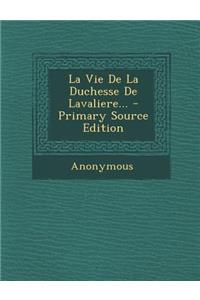 La Vie De La Duchesse De Lavaliere...