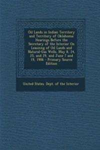 Oil Lands in Indian Territory and Territory of Oklahoma