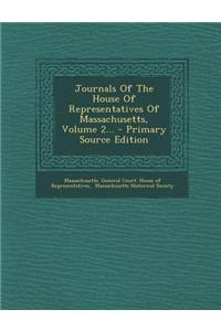 Journals of the House of Representatives of Massachusetts, Volume 2...