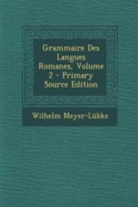 Grammaire Des Langues Romanes, Volume 2 - Primary Source Edition
