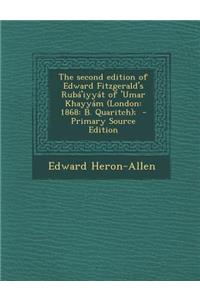 The Second Edition of Edward Fitzgerald's Ruba'iyyat of 'Umar Khayyam (London: 1868: B. Quaritch);