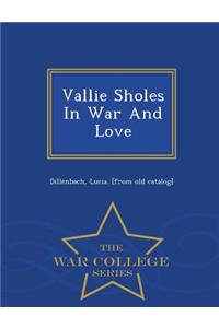 Vallie Sholes in War and Love - War College Series