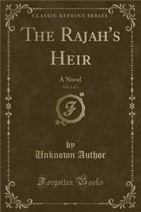 The Rajah's Heir, Vol. 1 of 3