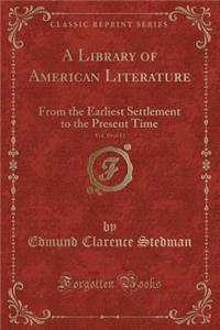 A Library of American Literature, Vol. 10 of 11