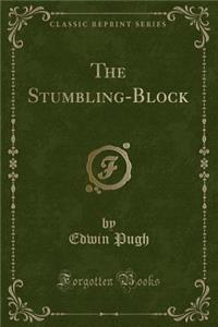 The Stumbling-Block (Classic Reprint)