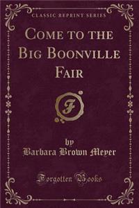 Come to the Big Boonville Fair (Classic Reprint)