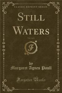 Still Waters, Vol. 2 of 2 (Classic Reprint)