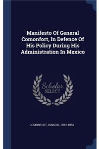Manifesto Of General Comonfort, In Defence Of His Policy During His Administration In Mexico