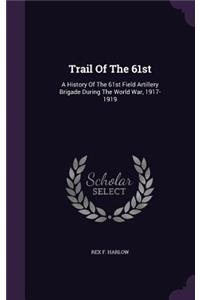 Trail Of The 61st