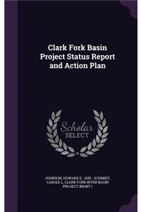 Clark Fork Basin Project Status Report and Action Plan