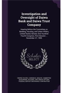 Investigation and Oversight of Daiwa Bank and Daiwa Trust Company