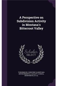 A Perspective on Subdivision Activity in Montana's Bitterroot Valley