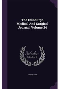 Edinburgh Medical And Surgical Journal, Volume 24
