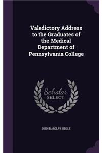 Valedictory Address to the Graduates of the Medical Department of Pennsylvania College