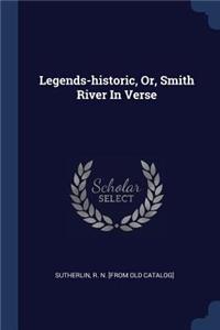 Legends-historic, Or, Smith River In Verse