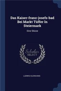Das Kaiser-franz-josefs-bad Bei Markt Tüffer In Steiermark