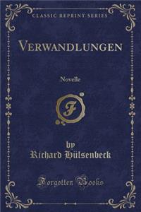 Verwandlungen: Novelle (Classic Reprint)