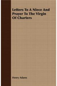 Letters to a Niece and Prayer to the Virgin of Charters