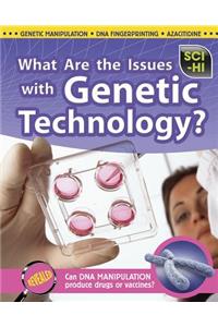 Sci-Hi Science Issues What are the Issues with Genetic Technology?