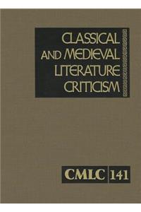 Classical and Medieval Literature Criticism: Criticism of the Works of World Authors from Classical Antiquity Throught the Fourteenth Century, from the First Appraisals to Current Evaluations