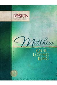Matthew: Our Loving King-OE
