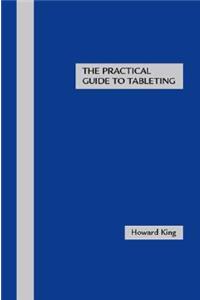 The Practical Guide to Tableting