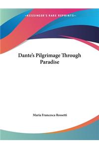 Dante's Pilgrimage Through Paradise