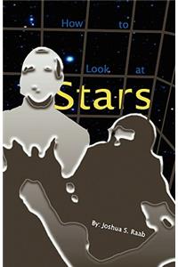 How to Look at Stars